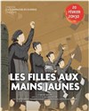 Les filles aux mains jaunes - Théâtre El Duende