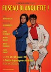 Fuseau Blanquette ! - Théâtre le Passage vers les Etoiles - Salle du Passage
