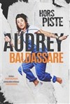 Audrey Baldassare dans Hors Piste - Théâtre le Tribunal