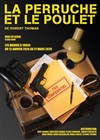La Perruche et le Poulet - Théâtre Clavel