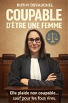 Ruthy Devauchel dans Coupable d'être une femme - La Comédie des Suds