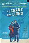 Le Chant des Lions - Théâtre Tristan Bernard