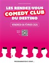 Les rendez-vous comedy club du Destino - Le Destino