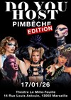 Do You Host XXL : Pimbêche Edition - Théâtre Le Mille-Feuille