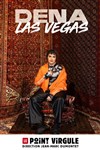 Dena dans Las Vegas - Le Point Virgule