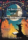 La Sorcière et le livre des mystères - Théâtre de la Cité