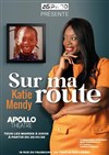 Katie Mendy dans Sur ma route - Apollo Comedy - salle Apollo 90