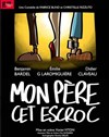 Mon père cet escroc - Théâtre Molière