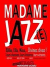 Madame Jazz(e) - Café Théâtre de la Cathédrale