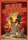 Silence, on tourne ! - Salle Félix Martin