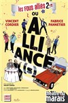 Les Fous Alliés 2 ou Alliance(s) - Théâtre du Marais