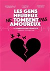 Les gens heureux ne tombent pas amoureux - La Comédie d'Aix