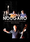 Nougaro ou ma fabuleuse histoire d'amour avec Marie Christine - Coul'Théâtre