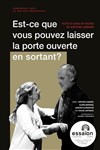 Est-ce que vous pouvez laisser la porte ouverte en sortant ? - Théâtre Essaion