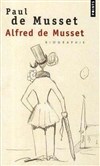 Biographie d'Alfred de Musset par son frère Paul de Musset - Théâtre du Nord-Ouest
