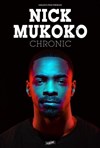 Nick Mukoko dans Chronic - Le Complexe Café-Théâtre - salle du haut