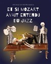 Et si Mozart avait entendu du jazz - Théâtre Melchior
