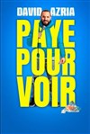 David Azria dans Paye pour voir - Théâtre à l'Ouest