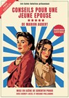 Conseil pour une jeune épouse - Théâtre La Ruche 