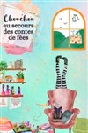 Chouchou au secours des contes de fées - Théâtre à l'Ouest