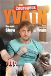 Yvain dans Pas courageux - Bar à Rire Théâtre