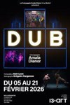 Dub - Théâtre Le 13ème Art - Grande salle