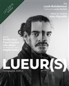 Lueur(s) - Théâtre La Flèche