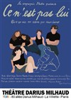 Ce n'est pas lui - Théâtre Darius Milhaud