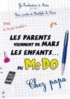 Les parents viennent de Mars, les enfants du McDo ! Chez papa - La comédie d'Amiens 