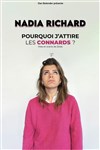 Nadia Richard dans Pourquoi j'attire les connards ? - Comédie des Volcans