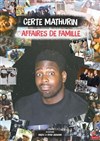 Certe Mathurin dans Affaires de Famille - Onzième Lieu
