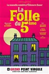 La Folle du 5ème - Le Grand Point Virgule - Salle Apostrophe