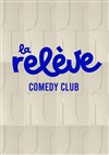 La Relève Comedy Club - La Relève
