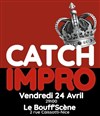 Catch impro - Le Bouff'Scène
