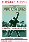 God of fun - Théâtre Aleph