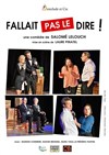 Fallait pas le dire ! - Comédie de Grenoble