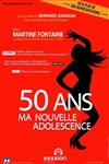Martine Fontaine dans 50 ans ma nouvelle adolescence - Théâtre Essaion