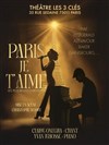Paris Je t'aime - Théâtre Les 3 Clés