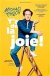 Michaël Hirsch dans Y'a de la joie ! - Le Petit Théâtre de Nivelle - Salle Pierre Arditi