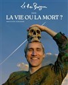 Le Roi Borgne dans La vie ou la mort ? - La Compagnie du Café-Théâtre - Petite salle