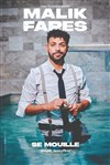 Malik Fares se mouille - Comédie de Tours