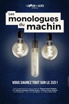 Les monologues du machin - Comédie des Volcans