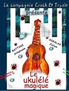 Le Ukulélé magique - Salle Pierre Lamy