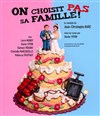 On choisit pas sa famille - Le Trianon