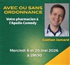 Gaëtan Jamard dans Avec ou sans ordonnance - Apollo Comedy - salle Apollo 90