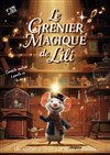Le grenier magique de Lili - Théâtre Daudet