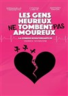 Les gens heureux ne tombent pas amoureux - La comédie de Marseille (anciennement Le Quai du Rire)