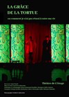 La grâce de la tortue - La Ferme - salle Gérard Philipe