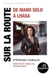 Sur la route : De Mano Solo à Lhasa - Théâtre Essaion
