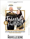 Friends et Paillettes - La Nouvelle Seine